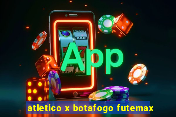 atletico x botafogo futemax